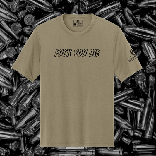 "Fuck You Die" Coyote Brown Tan T and Hoodie